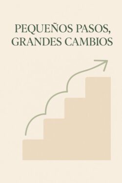 Transforma tu vida con pequeños hábitos diarios